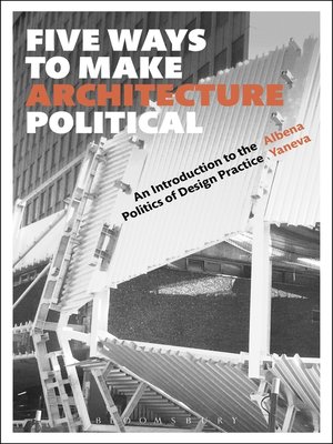 cover image of Five Ways to Make Architecture Political